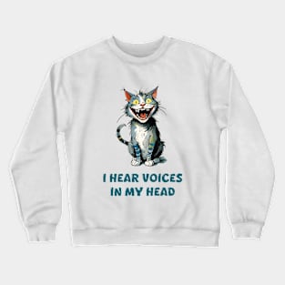 Crazy Cat Hears Voices Crewneck Sweatshirt